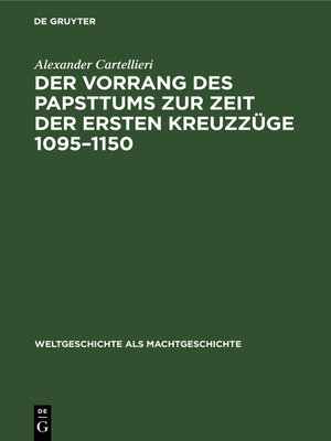 cover image of Der Vorrang des Papsttums zur Zeit der ersten Kreuzzüge 1095–1150